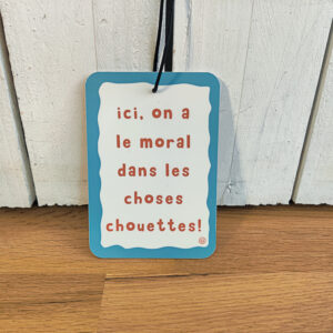 mini plaque le moral dans les choses chouettes Sophie Janiere